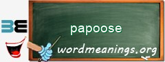 WordMeaning blackboard for papoose